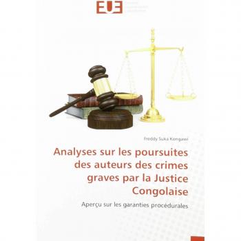 Suka Kongawi, Freddy: Analyses sur les poursuites des auteurs des crimes graves par la Justice Congolaise