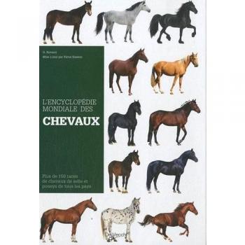 L'Encyclopédie mondiale des chevaux de race : Plus de 150 races de chevaux de selle et poneys de tous les pays