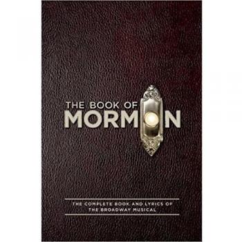 The Book of Mormon Script Book: The Complete Book and Lyrics of the Broadway ...