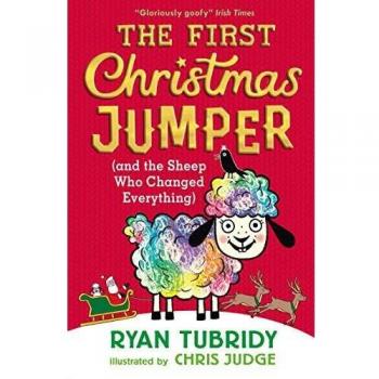 Ryan Tubridy The First Christmas Jumper (And The Sheep Who Changed Everything)