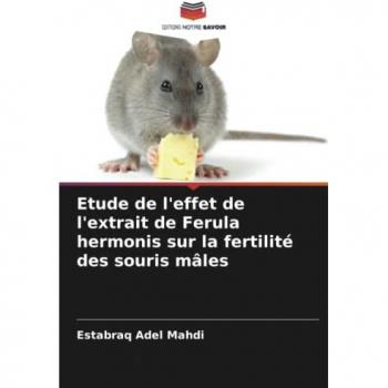 Mahdi, Estabraq Adel: Etude de l'effet de l'extrait de Ferula hermonis sur la fertilité des souris mâles