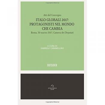 Italo Globali 2017: Protagonisti nel mondo che cambia