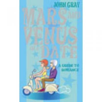 Mars And Venus On A Date : A Guide to Romance