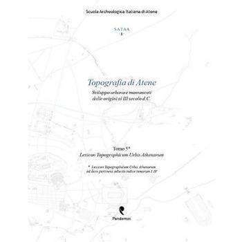 Topografia di Atene. Sviluppo urbano e monumenti dalle origini al III secolo d. C.. Lexicon topographicum urbis Athenarum