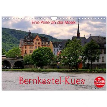 Eine Perle an der Mosel Bernkastel-Kues (Wandkalender 2025 DIN A4 quer) CALVENDO Monatskalender