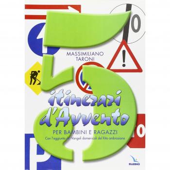 5 itinerari d'Avvento per bambini e ragazzi. Con l'aggiunta dei Vangeli domenicali del Rito ambrosiano