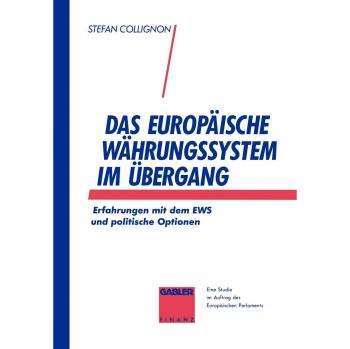 Das Europäische Währungssystem im Übergang: Erfahrungen mit dem EWS und politische Optionen