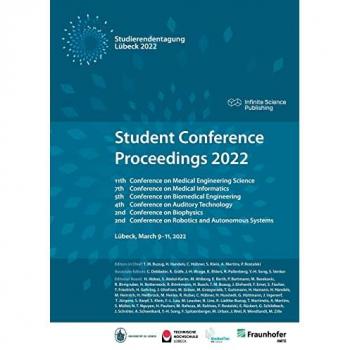 Student Conference Proceedings 2022: 11th Conference on Medical Engineering Science, 7th Conference on Medical Informatics, 5th Conference on ... Conference on Robotics and Autonomous Systems