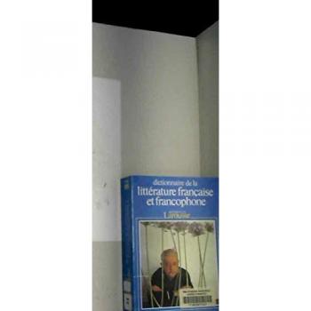 Dictionnaire De La Litterature Francaise Et Francophone