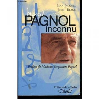 Jean-Jacques Jelot-Blanc Pagnol Inconnu (Lafon Michel)