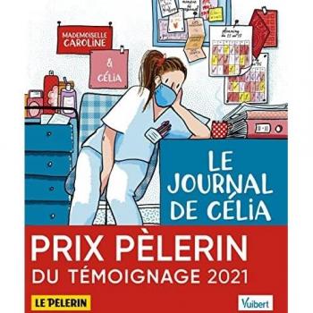 Le journal de Célia, infirmière au temps du Covid : et autres récits