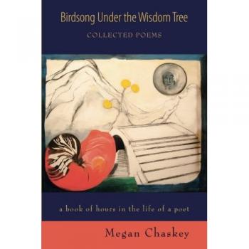 Birdsong Under the Wisdom Tree: Collected Poems a book of hours in the life of a poet