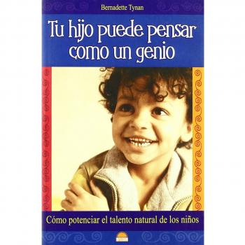 Tu Hijo Puede Pensar Como Un Genio/Your Child Can Think Like a Genius, El  Nino y Su Mundo / The Child and Its World