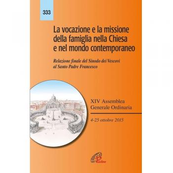 La vocazione e la missione della famiglia nella Chiesa e nel mondo contemporaneo. Relazione finale del Sinodo dei Vescovi al Santo Padre Francesco