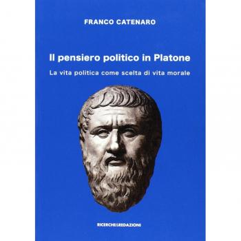 Il pensiero politico in Platone. La vita politica come scelta di vita morale