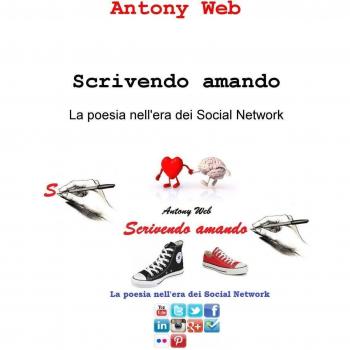 Scrivendo amando. La poesia nell'era dei social network