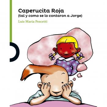 Caperucita roja (tal y como se lo contaron a jorge)