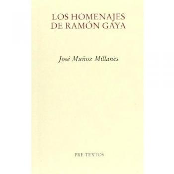 Los homenajes de Ramón Gaya
