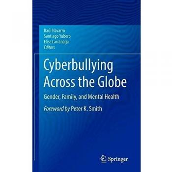 Cyberbullying Across the Globe: Gender, Family, and Mental Health
