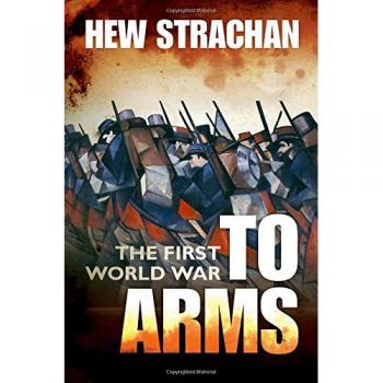 The First World War, Volume One: To Arms