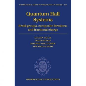Quantum Hall Systems, The International Series of Monographs on Physics, 119