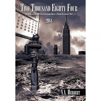 Two Thousand Eighty Four: A World in Trouble 100 Years After George Orwell's Polemic Masterpiece '1984'