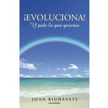¡Evoluciona! Y pide lo que quieras