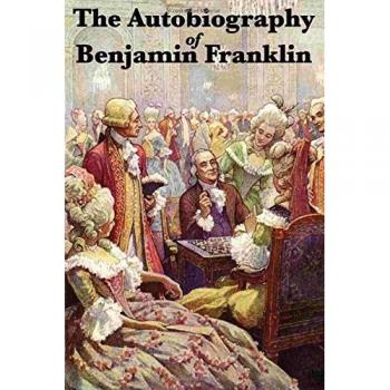Franklin, Benjamin: The Autobiography of Benjamin Franklin