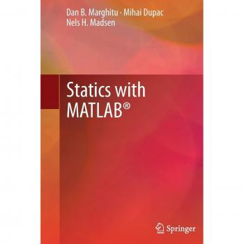 Marghitu, Dan B.: Statics with MATLAB®