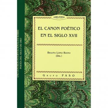 El canon poa tico en el siglo xvii. (9788447212347)