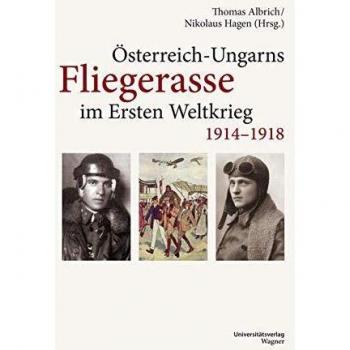 Österreich-Ungarns Fliegerasse im Ersten Weltkrieg 1914–1918