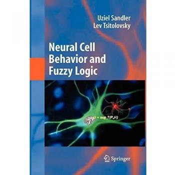 Neural Cell Behavior and Fuzzy Logic: The Being of Neural Cells and Mathematics of Feeling
