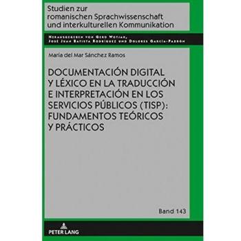 Documentación digital y léxico en la traducción e interpretación en los servicios públicos (TISP): fundamentos teóricos y prácticos (Studien zur ... und interkulturellen Kommunikation, Band 142)