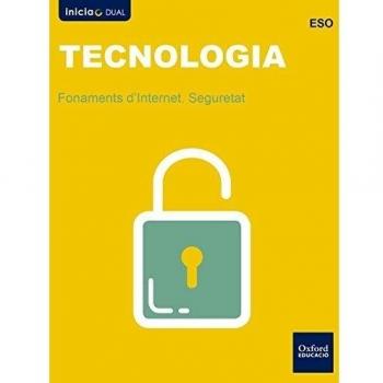Inicia tecnologia eso. Fonaments d'internet. Seguretat.