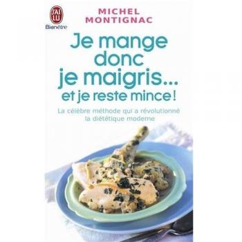 Je mange donc je maigris... et je reste mince ! (Bien Etre)