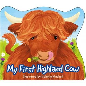 My First Highland Cow by Melanie Mitchell