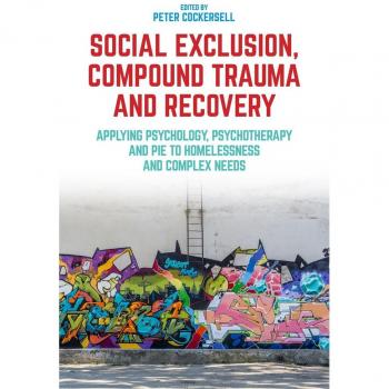 Social Exclusion Compound Trauma and Recovery