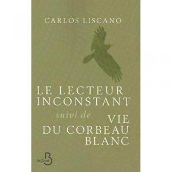 Le Lecteur inconstant suivi de Vie du corbeau blanc