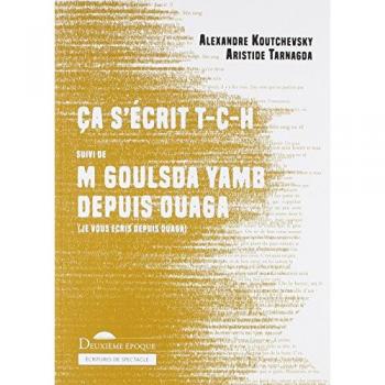 Ca s'écrit t-c-h suivi de m goulsda yamb depuis ouaga