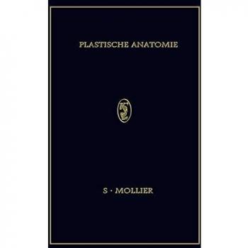 Plastische Anatomie: Die Konstruktive Form Des Menschlichen Körpers