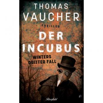 Thomas Vaucher Der Incubus: Winters Dritter Fall (Kommissar Richard Winter)