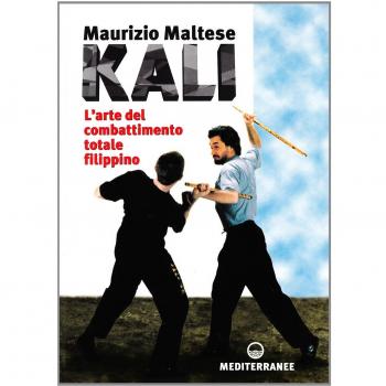 Kali. L'arte del combattimento totale filippino