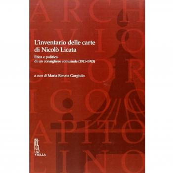 L'inventario delle carte di Nicolò Licata. Etica e politica di un consigliere comunale