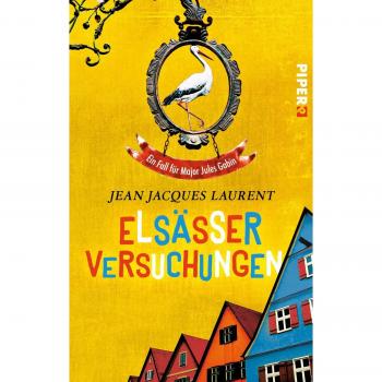 Elsässer Versuchungen: Ein Fall für Major Jules Gabin (Jules-Gabin-Reihe, Band 3)