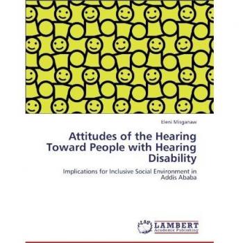 Attitudes of the Hearing Toward People with Hearing Disability: Implications for Inclusive Social Environment in Addis Ababa