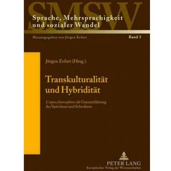 Transkulturalitat Und Hybriditat,  Sprache, Mehrsprachigkeit Und Sozialer Wandel