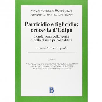 Parricidio e figlicidio: crocevia d'Edipo. Fondamenti della teoria e della clinica psicoanalitica