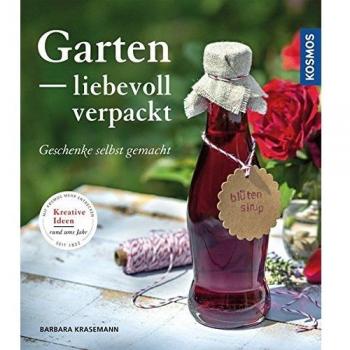 Barbara Krasemann Garten Liebevoll Verpackt: Geschenke Selbst Gemacht