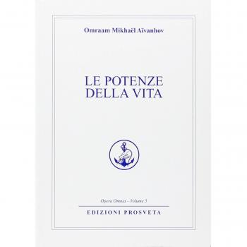 Le potenze della vita Omraam Mikhaël Aïvanhov