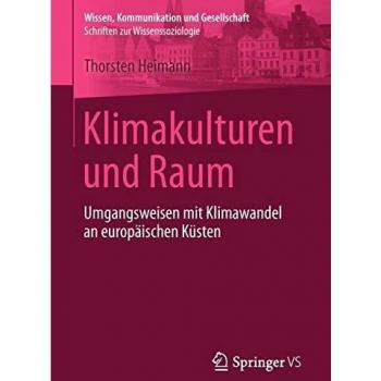 Klimakulturen und Raum: Umgangsweisen mit Klimawandel an europäischen Küsten